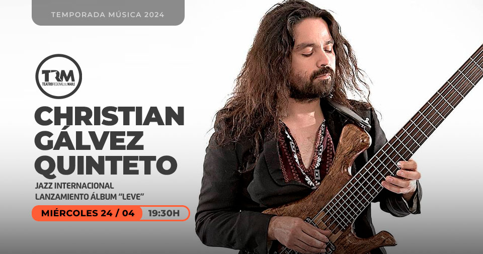 LEVE - CHRISTIAN GALVEZ QUINTETO 24-04-2024 19:30